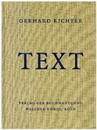 Gerhard Richter, Dietma Elger, Dietmar Elger, Hans U. Obrist, Hans Ulrich Obrist, Hans-Ulrich Obrist... - Gerhard Richter Text 1961 2007 Pb