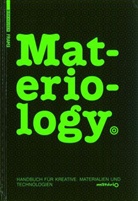 Quentin Hirsinger, Daniel Kula, Elodie Ternaux - Materiology. Handbuch für Kreative: Materialien und Technologien
