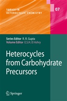 E. S. A. El Ashry, El Sayed A. El Ashry, E.S.H. El Ashry, El Sayed H. El Ashry, E Sayed H El Ashry, El Sayed H El Ashry - Heterocycles from Carbohydrate Precursors