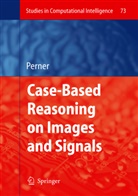 Petr Perner, Petra Perner - Case-Based Reasoning on Images and Signals
