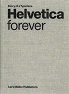 Lars Muller, Victor Malsy, Victor Malsy, Lars Müller - Helvetica forever