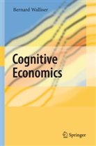 Bernard Walliser - Cognitive Economics