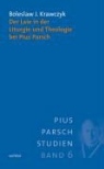Boleslaw J Krawczyk, Boleslaw J. Krawczyk - Der Laie in der Liturgie und Theologie bei Pius Parsch