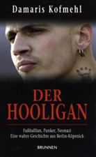 Damaris Kofmehl, Kofmehl  Damaris - Der Hooligan