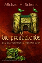 Michael H. Schenk - Die Pferdelords und das verborgene Haus der Elfen