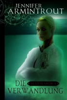 jennifer Armintrout - Blutsbande - Bd.1: Blutsbande - Die Verwandlung
