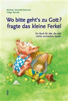 Nycke, Helge Nyncke, Schmidt-Salomo, Michael Schmidt-Salomon, Helge Nyncke - Wo bitte geht's zu Gott, fragte das kleine Ferkel