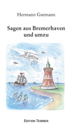 Hermann Gutmann - Sagen aus Bremerhaven und umzu
