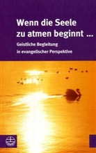 Greine, Dorothea Greiner, Novent, Eric Noventa, Erich Noventa, Klaus Raschzok... - Wenn die Seele zu atmen beginnt ...