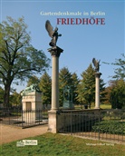 Wolfgang Bittner, Jürgen Hohmuth, Wolfgang Reuss, Landesdenkmalam Berlin, Landesdenkmalamt Berlin, Haspe... - Friedhöfe, Gartendenkmale in Berlin