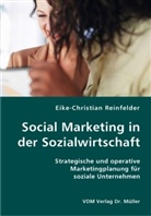 Eike Ch. Reinfelder, Eike-Christian Reinfelder - Social Marketing in der Sozialwirtschaft