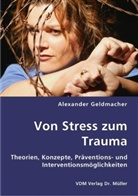 Alexander Geldmacher - Von Stress zum Trauma