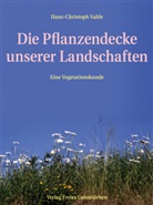 Hans Ch Vahle, Hans Ch. Vahle, Hans-Christoph Vahle - Die Pflanzendecke unserer Landschaften
