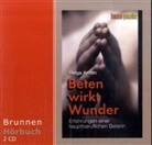Helga Anton, Helga Anton, Sieglinde Gregersen - Beten wirkt Wunder, 2 Audio-CDs (Audio book)