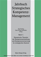 Jörg Freiling, Hans G. Gemünden, Hans Georg Gemünden - Jahrbuch Strategisches Kompetenz-Management - 1: Dynamische Theorien der Kompetenzentstehung und Kompetenzverwertung im strategischen Kontext (Band 1)