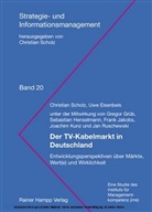Uwe Eisenbeis, Christian Scholz - Der TV-Kabelmarkt in Deutschland