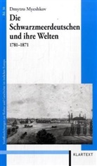 Dimitri Myeshkov, Dmytro Myeshkov - Die Schwarzmeerdeutschen und ihre Welten 1781-1871