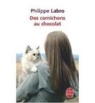 Philippe Labro, Philippe (1936-....) Labro, Labro-p, Philippe Labro - Des cornichons au chocolat