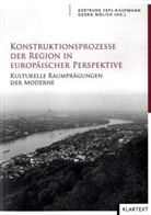 Gertrude Cepl-Kaufmann, Georg Mölich - Konstuktionsprozesse der Region in europäischer Perspektive