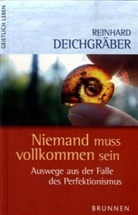 Reinhard Deichgräber - Niemand muss vollkommen sein