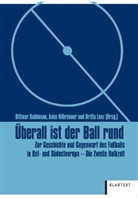 Dahlman, Dittmar Dahlmann, Hilbrenne, Ank Hilbrenner, Anke Hilbrenner, Lenz... - Überall ist der Ball rund - Die Zweite Halbzeit