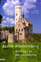 Peter Freier, Ute Freier - Baden-Württemberg, Ausflüge in die Geschichte