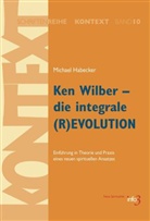 Michael Habecker - Ken Wilber - die integrale (R)EVOLUTION