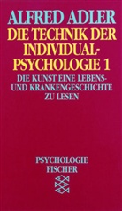 Alfred Adler - Die Technik der Individualpsychologie. Bd.1