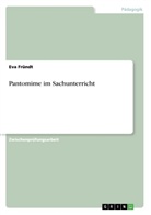 Eva Fründt - Pantomime im Sachunterricht