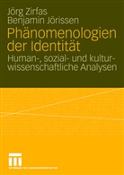 Benjamin Jörissen, Jör Zirfas, Jörg Zirfas - Phänomenologien der Identität