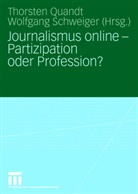 Thorste Quandt, Thorsten Quandt, Schweiger, Schweiger, Wolfgang Schweiger - Journalismus Online, Partizipation oder Profession?