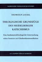 Thorsten Latzel - Theologische Grundzüge des Heidelberger Katechismus