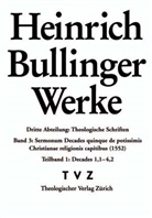 Heinrich Bullinger, Peter Opitz - Werke - 3/1-2: Sermonum Decades quinque, de potissimis Christianae religionis capitibus (1552), 2 Bde., m. CD-ROM