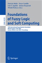Luis T. Aguilar, Oscar Castillo, Janusz Kacprzyk, Patricia Melin, Witold Pedrycz - Foundations of Fuzzy Logic and Soft Computing
