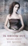 M. de Moor, Margriet de Moor - Ik droom dus