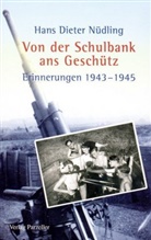 Hand D Nüdling, Hans D. Nüdling, Hans Dieter Nüdling, Jürgen Kleindienst - Von der Schulbank ans Geschütz