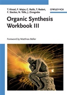 To Kinzel, Tom Kinzel, Feli Major, Felix Major, Christian Raith, Christian et al Raith... - Organic Synthesis Workbook. Vol.3