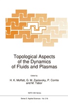 P. Comte, P Comte et al, M Zaslavsky, G M Zaslavsky, H. K. Moffatt, H. Keith Moffatt... - Topological Aspects of the Dynamics of Fluids and Plasmas