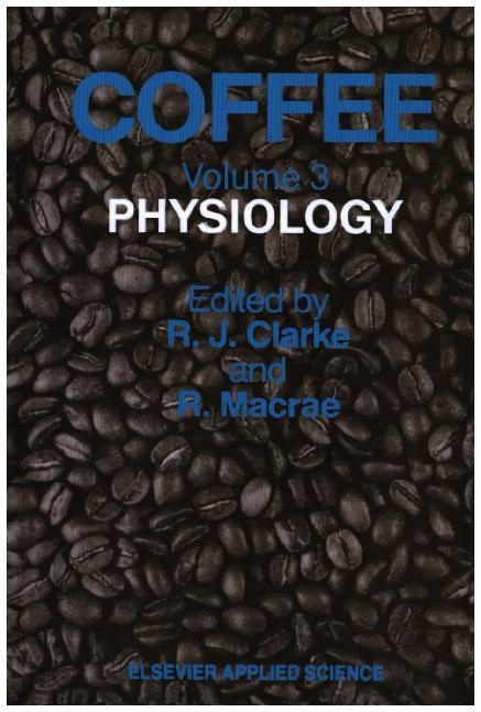 R. J. Clarke, R.J. Clarke, J Clarke, R J Clarke, R. Macrae, … - Coffee Physiology