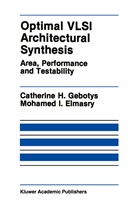 Mohamed I Elmasry, Mohamed I. Elmasry, Catherine Gebotys, Catherine H Gebotys, Catherine H. Gebotys - Optimal VLSI Architectural Synthesis