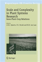 C Struik, P C Struik, H H van Laar, H. H. Van Laar, H.H. van Laar, Harry van de Laar... - Scale and Complexity in Plant Systems Research