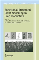 P. H. B. de Visser, J. B. Evers, J.B. Evers, F M Marcelis, L F M Marcelis, P H B Visser et al... - Functional-Structural Plant Modelling in Crop Production