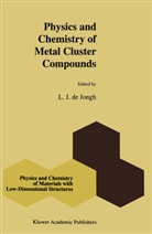 L. J. De Jongh, L.J. De Jongh, J de Jongh, L J de Jongh, L. J. Jongh, L. J. de Jongh - Physics and Chemistry of Metal Cluster Compounds