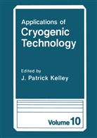 J. Patrick Kelley, Patrick Kelley, J Patrick Kelley - Applications of Cryogenic Technology