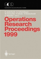 Wolfgang Domschke, Wolfgang Domschke u a, Karl Inderfurth, Friedrich Juhnke, Peter Kleinschmidt, Gerhar Schwödiauer... - Operations Research Proceedings 1999