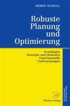 Armin Scholl - Robuste Planung und Optimierung