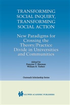 R Torbert, R Torbert, Francine T. Sherman, Francin T Sherman, Francine T Sherman, William R. Torbert - Transforming Social Inquiry, Transforming Social Action