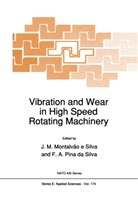 Júli M Montalvão e Silva, Júlio M Montalvão e Silva, Júlio M. Montalvão e Silva, Pina da Silva, Pina da Silva, F. Pina da Silva - Vibration and Wear in High Speed Rotating Machinery