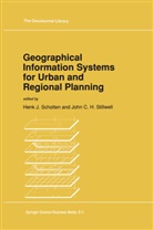 Hen J Scholten, Henk J Scholten, Henk Scholten, Henk J. Scholten, Stillwell, Stillwell... - Geographical Information Systems for Urban and Regional Planning