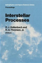 A Thronson Jr, A Thronson Jr, D J Hollenbach, D. J. Hollenbach, D.J. Hollenbach, J Hollenbach... - Interstellar Processes